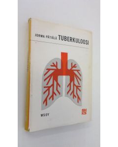 Kirjailijan Jorma Pätiälä käytetty kirja Tuberkuloosi : potilaan hoito ja vastustamistyön kulku