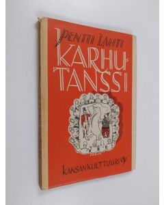 Kirjailijan Pentti Lahti käytetty kirja Karhutanssi : runoja