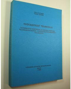 Kirjailijan Timo Kauppinen käytetty kirja Työtaistelut telakoilla : yhteenveto Wärtsilän ja Rauma-Repolan telakkakohtaisten työtaistelututkimusten tuloksista