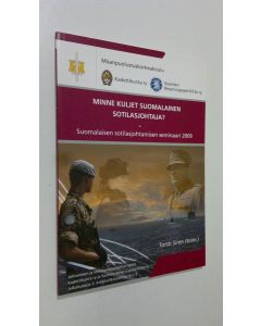 Kirjailijan Torsti Siren käytetty kirja Minne kuljet suomalainen sotilasjohtaja : suomalaisen sotilasjohtamisen seminaari 2009 (ERINOMAINEN)