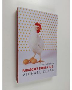 Kirjailijan Michael Clark käytetty kirja Paradoxes from A to Z (ERINOMAINEN)