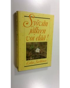 Kirjailijan Lahja Sarkkinen käytetty kirja Syövän jälkeen voi elää!