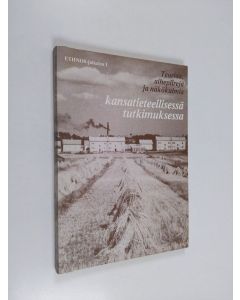 Tekijän Jukka ym. Pennanen  käytetty kirja Teoriaa, aihepiirejä ja näkökulmia kansatieteellisessä tutkimuksessa