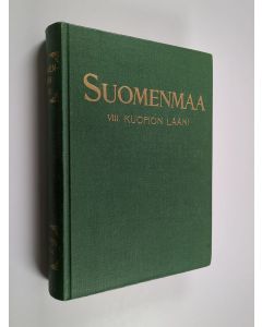 käytetty kirja Suomenmaa 8 : maantieteellis-taloudellinen ja historiallinen tietokirja : Kuopion lääni (+karttaliite)