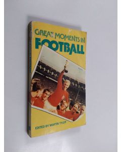 Kirjailijan Martin Tyler käytetty kirja Great moments in football