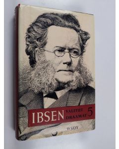 Kirjailijan Henrik Ibsen käytetty kirja Valitut draamat 5 : Kansanvihollinen ; Villisorsa ; Rosmersholm