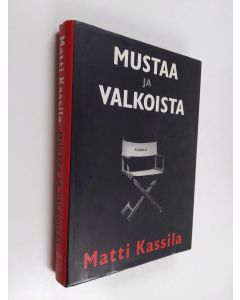 Kirjailijan Matti Kassila käytetty kirja Mustaa ja valkoista