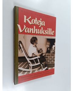 Kirjailijan Maria Lähteenmäki käytetty kirja Koteja vanhuksille - ikäihmisten asuminen ja hoiva hyvinvointiyhteiskunnan haasteena