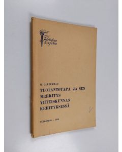 Kirjailijan G. Glezerman käytetty kirja Tuotantotapa ja sen merkitys yhteiskunnan kehityksessä