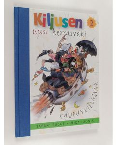 Kirjailijan Tapani Bagge käytetty kirja Kiljusen uusi herrasväki 2 : Kaupunkielämää