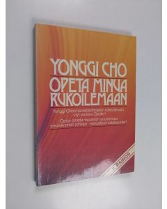 Kirjailijan Yonggi Cho käytetty kirja Opeta minua rukoilemaan