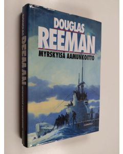Kirjailijan Douglas Reeman käytetty kirja Myrskyisä aamunkoitto