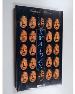 Kirjailijan Lafcadio Hearn käytetty kirja Kwaidan : tarinoita ja tutkielmia oudoista ilmiöistä