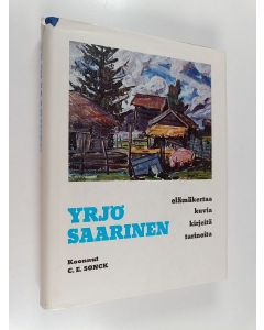 Kirjailijan Carl Eric Sonck käytetty kirja Yrjö Saarinen : elämäkertaa, kuvia, kirjeitä, tarinoita
