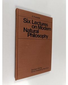 Kirjailijan C. Truesdell käytetty kirja Six lectures on modern natural philosophy