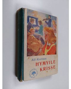 Kirjailijan Aili Konttinen käytetty kirja Hymyile Krisse... : koululaiskertomus