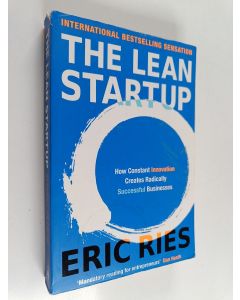 Kirjailijan Eric Ries käytetty kirja The Lean Startup : How Today's Entrepreneurs Use Continuous Innovation to Create Radically Successful Businesses