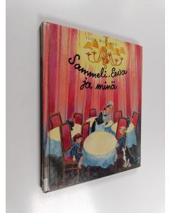 Kirjailijan Ilon Wikland käytetty kirja Sammeli, Eeva ja minä