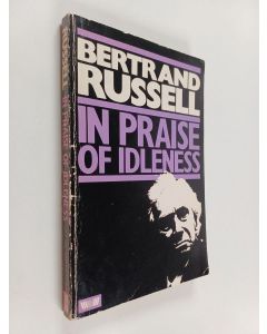 Kirjailijan Bertrand Russell käytetty kirja In Praise of Idleness and Other Essays