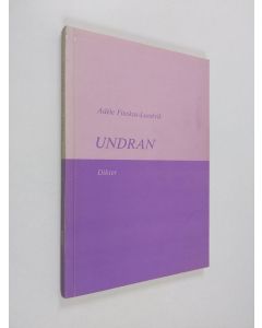 Kirjailijan Adéle Finskas Lundvik käytetty kirja Undran : dikter skrivna mellan år 1929 och 1984