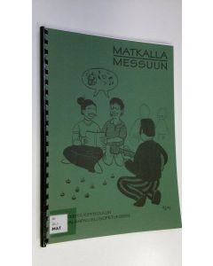 käytetty teos Matkalla messuun : virikkeitä rippikoulun jumalanpalvelusopetukseen