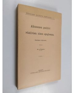 Kirjailijan Eemil Aukusti Tunkelo käytetty kirja Alkusuomen genitiivi relatiivisen nimen apugloosana - semologinen tutkimuskoe