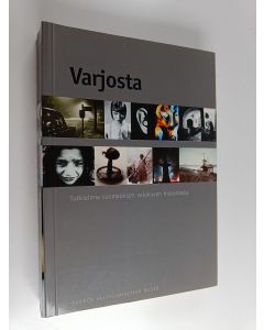 käytetty kirja Varjosta : tutkielmia suomalaisen valokuvan historiasta