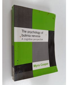 Kirjailijan Myra Cooper käytetty kirja The psychology of bulimia nervosa : a cognitive perspective