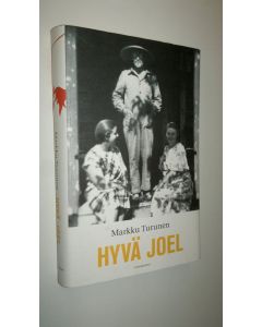 Kirjailijan Markku Turunen uusi kirja Hyvä Joel (UUSI)