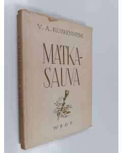 Kirjailijan V. A. Koskenniemi käytetty kirja Matkasauva : katkelmia ja säkeitä päiväkirjasta