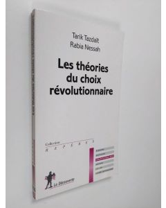 Kirjailijan Tarik Tazdaït & Rabia Nessah käytetty kirja Les théories du choix révolutionnaire