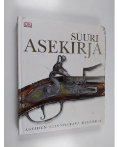 Kirjailijan Rob Houston käytetty kirja Suuri asekirja : aseiden kiinnostava historia