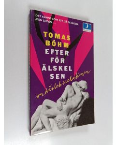 Kirjailijan Tomas Böhm käytetty kirja Efter förälskelsen : om kärleksrelationen