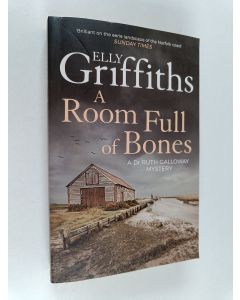 Kirjailijan Elly Griffiths käytetty kirja A room full of bones : a Dr Ruth Galloway mystery