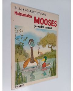 Kirjailijan Bill Titcombe käytetty teos Muistamaton Mooses ja uudet ystävät