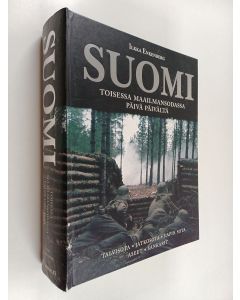 Kirjailijan Ilkka Enkenberg käytetty kirja Suomi toisessa maailmansodassa päivä päivältä : Talvisota ; Jatkosota ; Lapin sota ; Aseet ; Sankarit