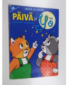 Kirjailijan Tuula Puranen käytetty kirja Miina ja Manu : Päivä ja yö