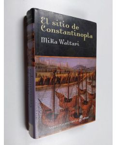 Kirjailijan Mika Waltari käytetty kirja El sitio de Constantinopla la caída del imperio Bizantino