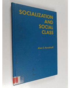 Kirjailijan Alan C. Kerckhoff käytetty kirja Socialization and social class