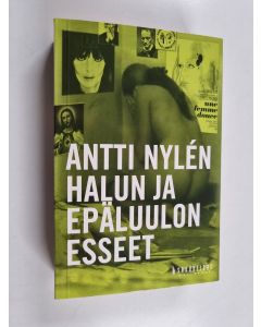 Kirjailijan Antti Nylen käytetty kirja Halun ja epäluulon esseet : proosaa