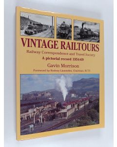 Kirjailijan Gavin Wedderburn Morrison käytetty kirja Vintage Railtours - Railway Correspondence and Travel Society - a Pictorial Record, 1954-69