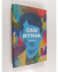 Kirjailijan Ossi Nyman käytetty kirja Röyhkeys