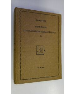 Kirjailijan O. A. Kallio käytetty kirja Uudempi suomalainen kirjallisuus II, Murrosten aika : (realismi ja uusromantiikka)