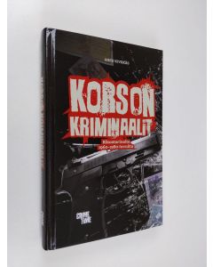 Kirjailijan Ansu Kivekäs käytetty kirja Korson kriminaalit : rikostarinoita 1960−80-luvuilta