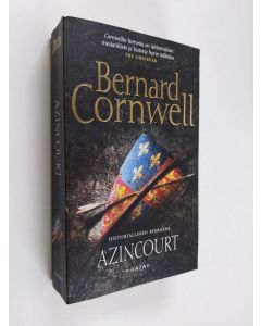 Kirjailijan Bernard Cornwell käytetty kirja Azincourt : historiallinen romaani