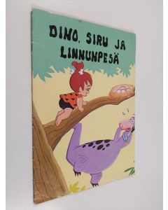Kirjailijan Hanna-Barbera käytetty teos Dino, Siru ja linnunpesä