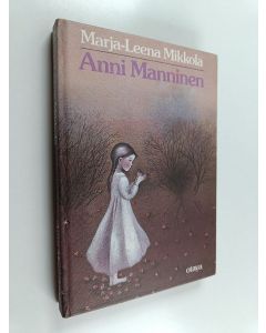 Kirjailijan Marja-Leena Mikkola käytetty kirja Anni Manninen