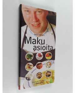 Kirjailijan Antti Vahtera käytetty kirja Makuasioita