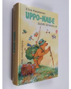 Kirjailijan Elina Karjalainen käytetty kirja Uppo-Nalle : suuri seikkailija