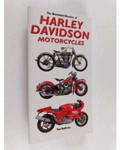 Kirjailijan Tod Rafferty käytetty kirja The illustrated directory of Harley Davidson motorcycles